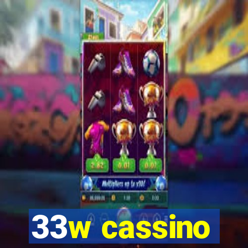 33w cassino